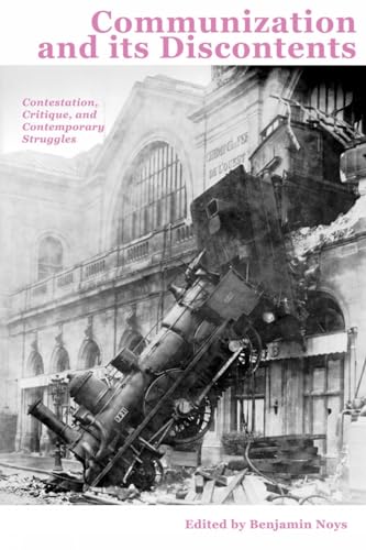 Stock image for Communization and its Discontents: Contestation, Critique, and Contemporary Struggles (Minor Compositions) for sale by AwesomeBooks