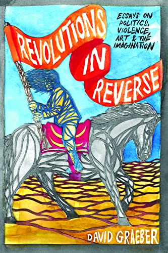 9781570272431: Revolutions in Reverse: Essays on Politics, Violence, Art, and Imagination