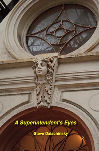 A Superintendent's Eyes (Unbearable Books / Autonomedia) (9781570272721) by Steve Dalachinsky