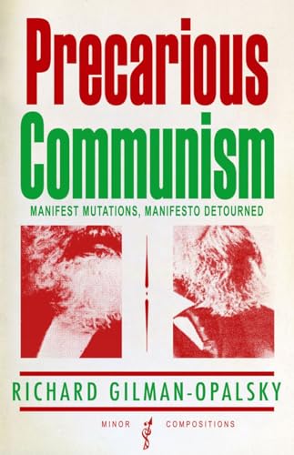 Beispielbild fr Precarious Communism: Manifest Mutations, Manifesto Detourned (Minor Compositions) zum Verkauf von BooksRun