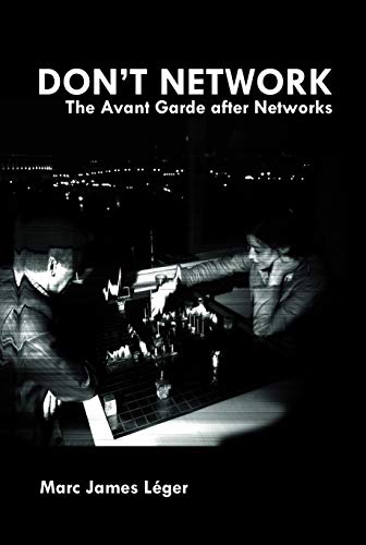 Stock image for Don't Network: The Avant Garde After Networks for sale by Revaluation Books