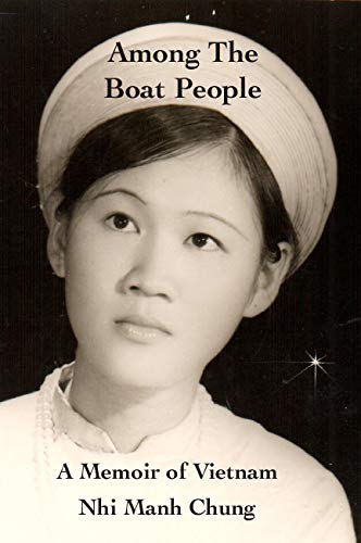 Imagen de archivo de Among the Boat People: A Memoir of Vietnam (Unbearable Books) a la venta por SecondSale