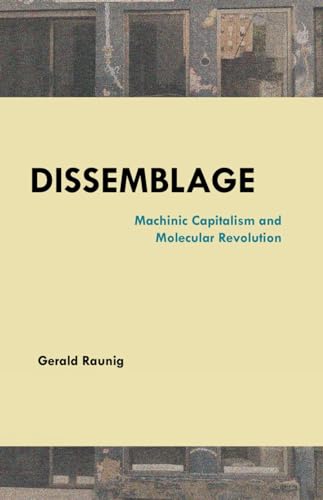 Stock image for Dissemblage : Machinic Capitalism and Molecular Revolution for sale by GreatBookPrices