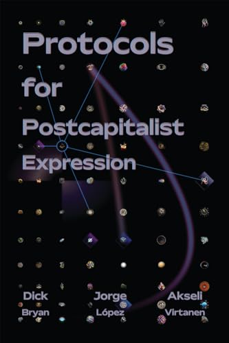 Beispielbild fr Protocols For Postcapitalist Economic Expression zum Verkauf von Blackwell's