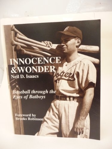 Beispielbild fr Innocence and Wonder: Baseball Through the Eyes of Batboys zum Verkauf von Wonder Book