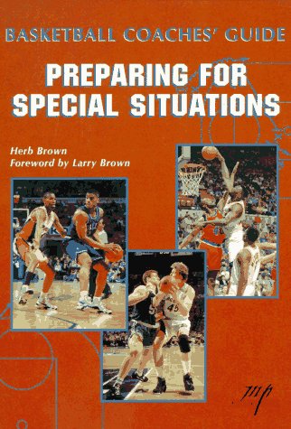 Imagen de archivo de Basketball Coaches Guide: Preparing For Special Situations Coaching Special Situations a la venta por Front Cover Books