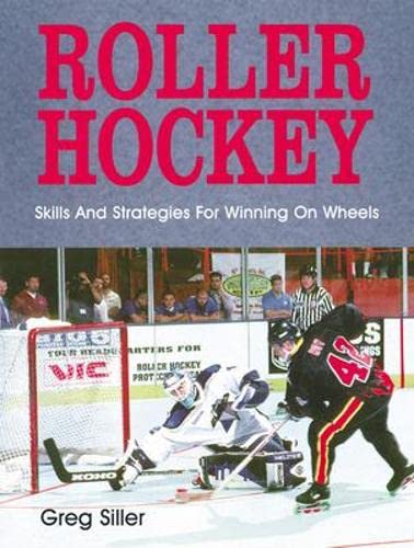Stock image for Roller Hockey : Skills and Strategies for Winning on Wheels for sale by Better World Books