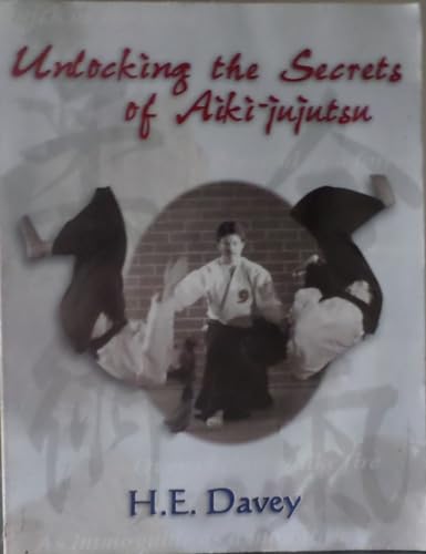 Imagen de archivo de Unlocking the Secrets of Aiki-Jujutsu a la venta por Ergodebooks