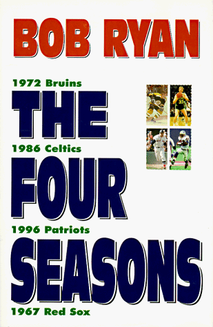 The Four Seasons: 1972 Bruins, 1986 Celtics, 1996 Patriots, 1967 Red Sox