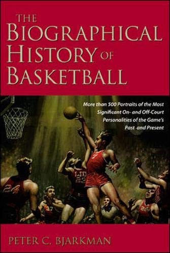 Beispielbild fr The Biographical History of Basketball: Over 500 Portraits of the Most Significant on and Off Court Personalities of the Game's Past and Present zum Verkauf von Bingo Books 2