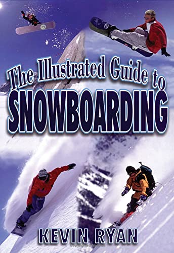 Stock image for The Illustrated Guide to Snowboarding for sale by Booketeria Inc.