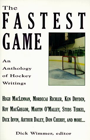 Beispielbild fr The Fastest Game: An Anthology of Hockey Writings zum Verkauf von Stony Hill Books