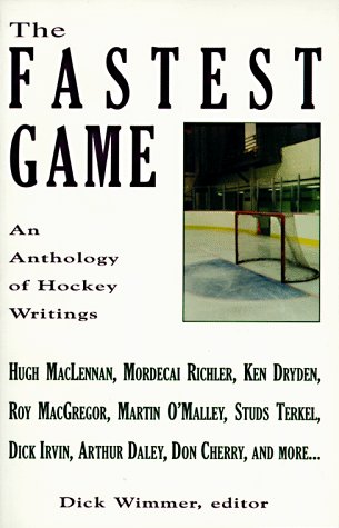 Stock image for The Fastest Game: An Anthology of Hockey Writings for sale by Stony Hill Books