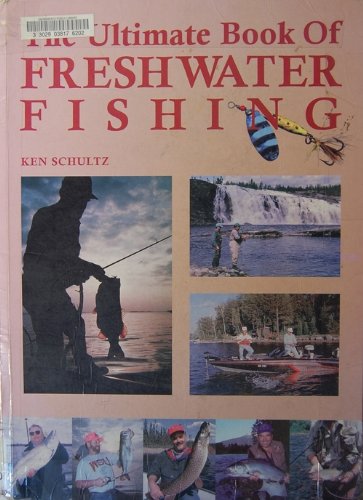 Beispielbild fr The Ultimate Book of Freshwater Fishing zum Verkauf von Wonder Book