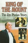 King of the Mount: The Jim Phelan Story (9781570281600) by Brown, Scott