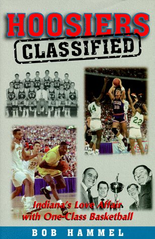 Imagen de archivo de Hoosiers - Classified : Indiana's Love Affair With One-Class Basketball a la venta por Hafa Adai Books