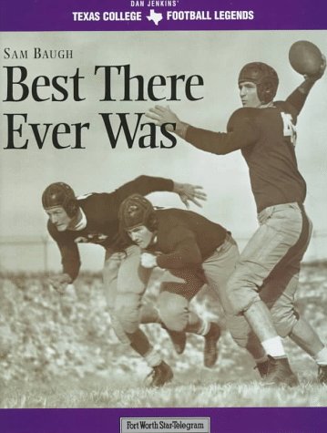 Stock image for Sam Baugh: Best There Ever Was for sale by Half Price Books Inc.