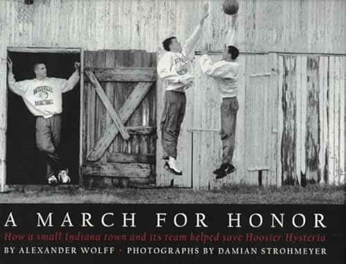 Beispielbild fr A March for Honor: How a Small Indiana Town and its Team Helped Save Hoosier Hysteria (Fan Series of Sports Books) zum Verkauf von Open Books