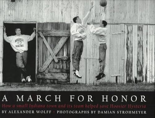 Stock image for A March for Honor: How a Small Indiana Town and its Team Helped Save Hoosier Hysteria (Fan Series of Sports Books) for sale by Open Books