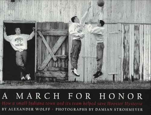 9781570281723: A March for Honor: How a Small Indiana Town and its Team Helped Save Hoosier Hysteria (Fan Series of Sports Books)
