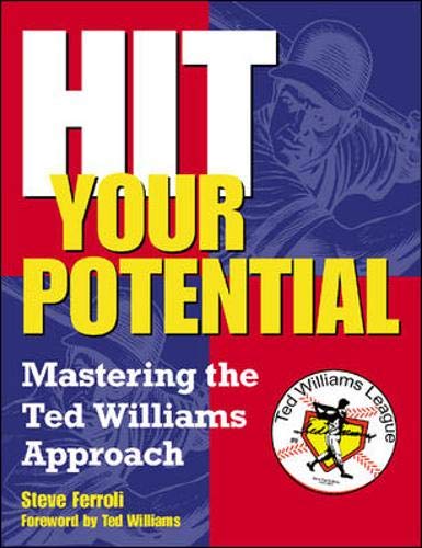 9781570281839: Hit Your Potential: Mastering the Ted Williams Approach