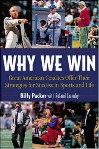 Imagen de archivo de Why We Win : Strategies for Success in Sports, Business and Life a la venta por Better World Books