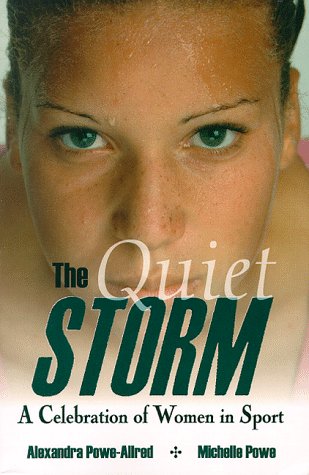 Beispielbild fr The Quiet Storm: A Celebration of Women in Sport zum Verkauf von The Yard Sale Store