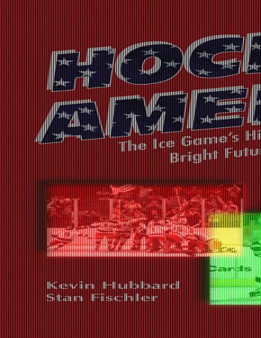 Hockey America (9781570281969) by Hubbard, Kevin; Fischler, Stan