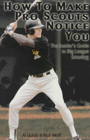 Stock image for How To Make Pro Scouts Notice You The Insider's Guide to Big League Scouting for sale by Willis Monie-Books, ABAA