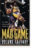 Mad Game: The Nba Education Of Kobe Bryant.