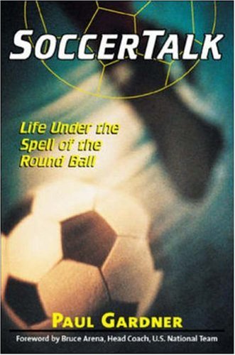 Beispielbild fr Soccer Talk : Paul Gardner on Soccer zum Verkauf von Better World Books