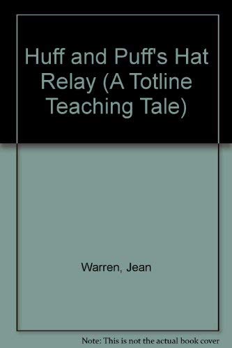 9781570290183: Huff and Puff's Hat Relay (A Totline Teaching Tale)