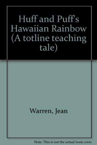 9781570290206: Huff and Puff's Hawaiian Rainbow (A totline teaching tale)