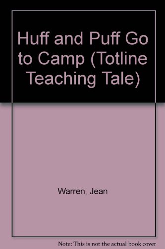 Imagen de archivo de Huff and Puff Go to Camp (Totline Teaching Tale) a la venta por SecondSale