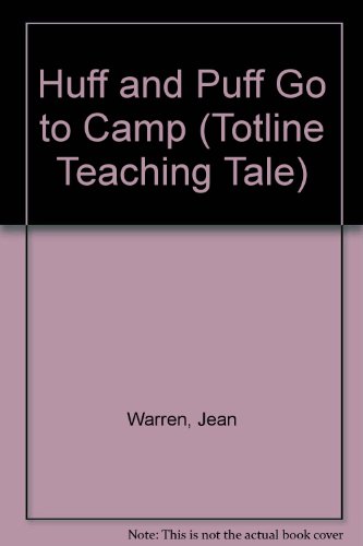 Huff and Puff Go to Camp (Totline Teaching Tale) (9781570290220) by Warren, Jean