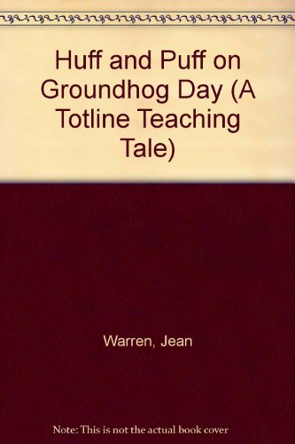 Imagen de archivo de Huff and Puff on Groundhog Day (A Totline Teaching Tale) a la venta por Turn-The-Page Books