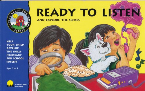 Ready to Listen & Explore the Senses: Help Your Child Develop the Skills Necessary for School Success (Getting Ready for School Series, Wph 3205) (9781570291159) by Bittinger, Gayle; McMahon, Kelly