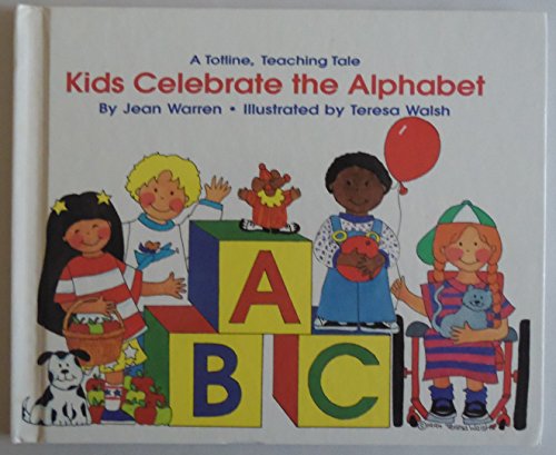 Imagen de archivo de Kids Celebrate the Alphabet a Totline, Teaching Tale By Jean Warren (Hardcover 1996) a la venta por SecondSale