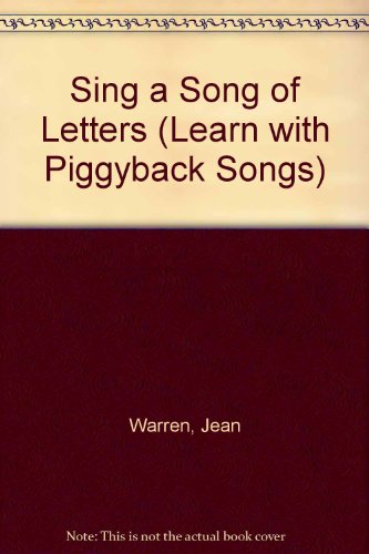 Stock image for Sing a Song of Letters (Learn With Piggyback Songs Series) for sale by Wonder Book