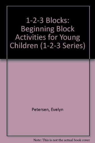 1-2-3 Blocks (One-Two-Three Series) (9781570291852) by Petersen, Evelyn