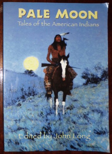 Stock image for Pale Moon: Tales of the American Indians for sale by Leaf Binder