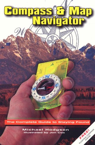 Imagen de archivo de Compass & Map Navigator: The Complete Guide to Staying Found a la venta por HPB Inc.