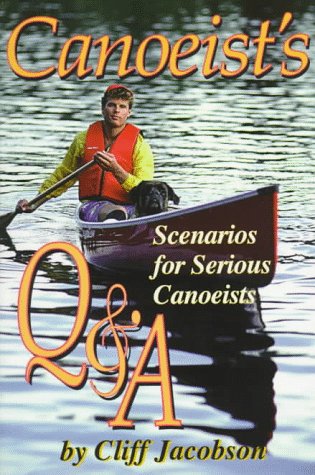 Beispielbild fr Canoeist's Q & A: Questions and Answers How-To Books Can't Address (Canoeing how-to) zum Verkauf von SecondSale