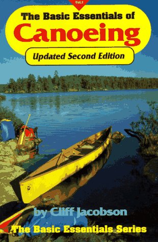 Beispielbild fr THE BASIC ESSENTIALS OF CANOEING, 2nd Edition zum Verkauf von Wonder Book