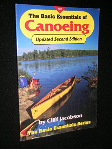 Imagen de archivo de THE BASIC ESSENTIALS OF CANOEING, 2nd Edition a la venta por Half Price Books Inc.