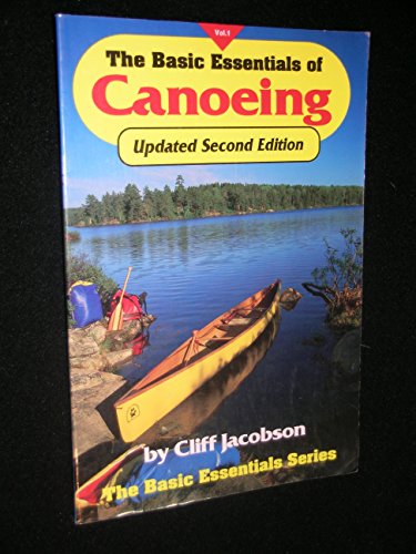 Stock image for THE BASIC ESSENTIALS OF CANOEING, 2nd Edition for sale by Wonder Book