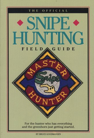 9781570340659: The Official Snipe Hunting Field Guide: For the Hunter Who Has Everything and the Greenhorn Just Getting Started