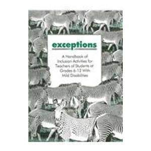 Stock image for Exceptions: A Handbook of Inclusion Activities for Teachers of Students at Grades 6 - 12 with Mild Disabilities for sale by Booksavers of Virginia