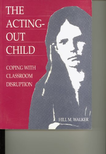 Beispielbild fr The Acting-Out Child : Coping with Classroom Disruption zum Verkauf von Better World Books