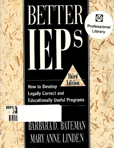 Beispielbild fr Better IEP's : How to Develop Legally Correct and Educationally Useful Programs zum Verkauf von Better World Books